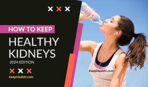 How to Keep Healthy Kidneys