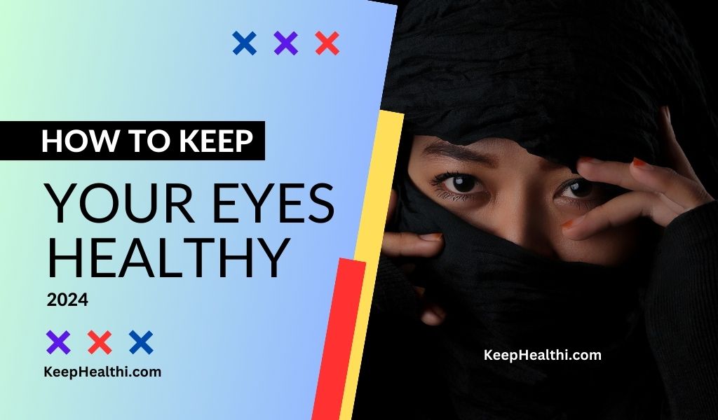 how to keep your eyes healthy